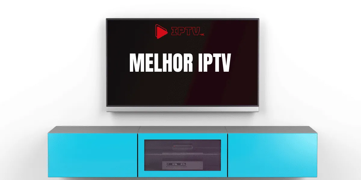 Melhor IPTV do Brasil